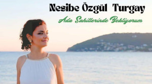 Nesibe Özgül Turgay’dan yeni single