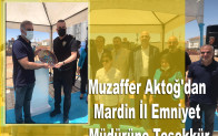 Muzaffer Aktoğ’dan Mardin İl Emniyet Müdürüne Teşekkür