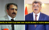 GERCÜŞ AK PARTİ İLÇE’DEN VAN VALİSİ BİLMEZ’E TAZİYE MESAJI