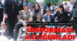 Üniforması ile uğurladı