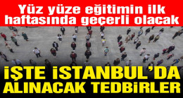 Yüz yüze eğitimin ilk haftasında geçerli olacak