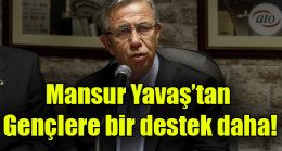Mansur Yavaş’tan gençlere bir destek daha