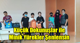 Küçük Dokunuşlar ile Minik Yürekler Şenlensin