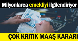 Milyonlarca emekli için çok kritik maaş kararı