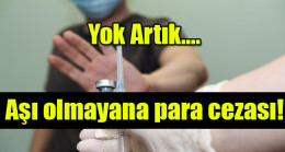 Aşı olmayana para cezası