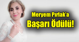Meryem Pırlak’a Başarı Ödülü!