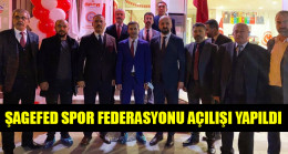ŞAGEFED SPOR FEDERASYONU AÇILIŞI YAPILDI
