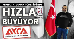 AYÇA HABERLEŞME ve YAYINCILIK HIZLA BÜYÜYOR