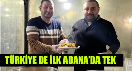 TÜRKİYE DE İLK ADANA’DA TEK
