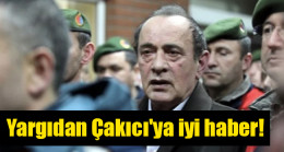 Yargıdan Çakıcı’ya iyi haber!
