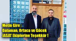 Metin Gire ; Dalaman, Ortaca ve Göcek JASAT Ekiplerine Teşekkür