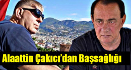 Alaattin Çakıcı’dan Başsağlığı