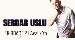 Ünlü Sanatçı Serdar Uslu’nun Klibi 21 Aralıkta