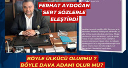 Ferhat Aydoğan’dan Çok Sert Eleştiri