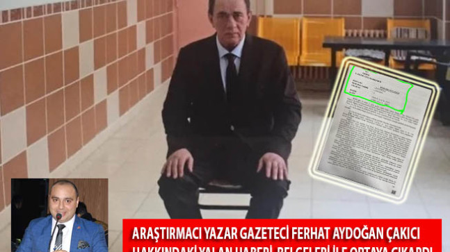 Araştırmacı Yazar Ferhat Aydoğan Çakıcı Hakkındaki Yalan Haberi Belgeleri ile Doğruladı