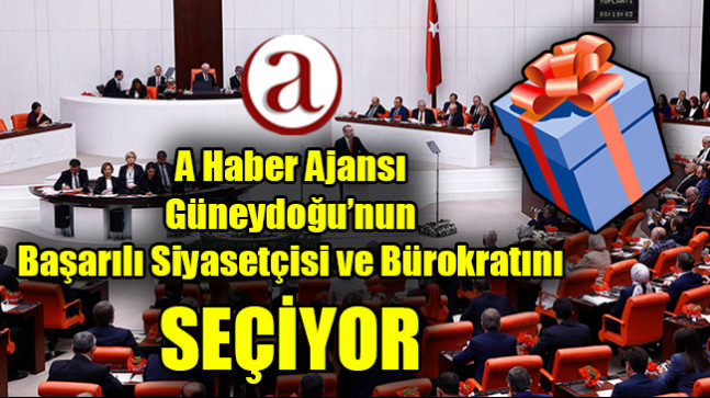 A Haber Güneydoğu’nun Başarılı Siyasetçisi ve Bürokratını