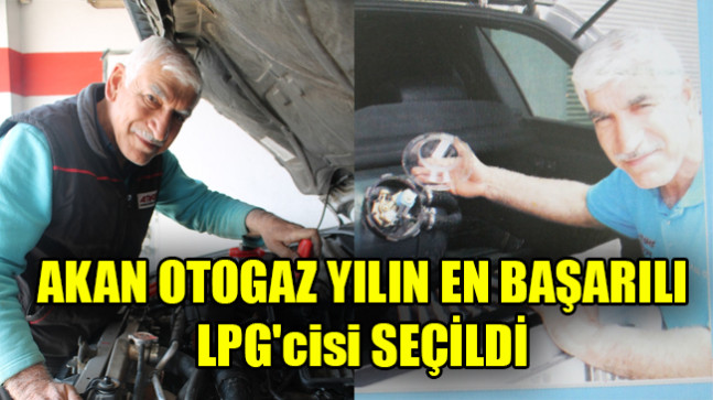 AKAN OTOGAZ YILIN EN BAŞARILI LPG’cisi SEÇİLDİ