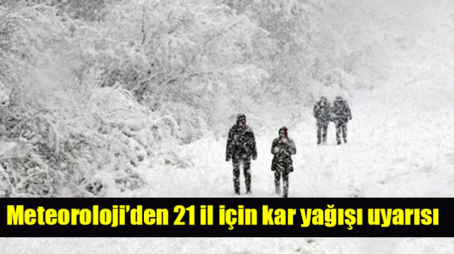 Meteoroloji’den hava durumu açıklaması: 21 il için kar yağışı uyarısı