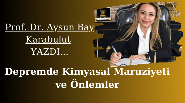 Aysun Bay Karabulut Deprem Sonrası Kimyasal Etkilere Dikkat Çekti