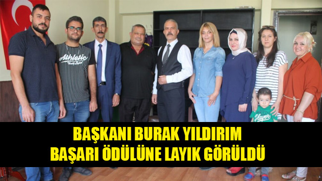 BAŞKANI BURAK YILDIRIM BAŞARI ÖDÜLÜNE LAYIK GÖRÜLDÜ