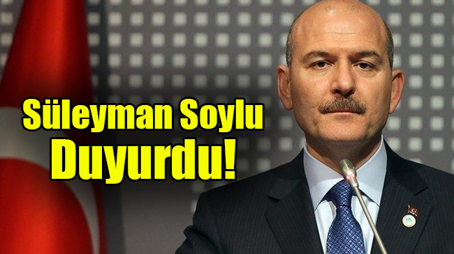 Süleyman Soylu duyurdu