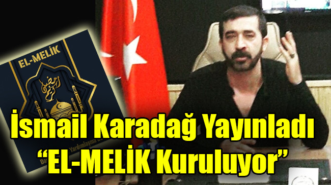 İsmail Karadağ Yayınladı; “EL-MELİK Kuruluyor”