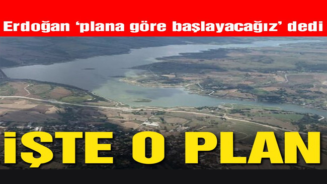 Erdoğan ‘plana göre başlayacağız’ dedi, işte o plan…