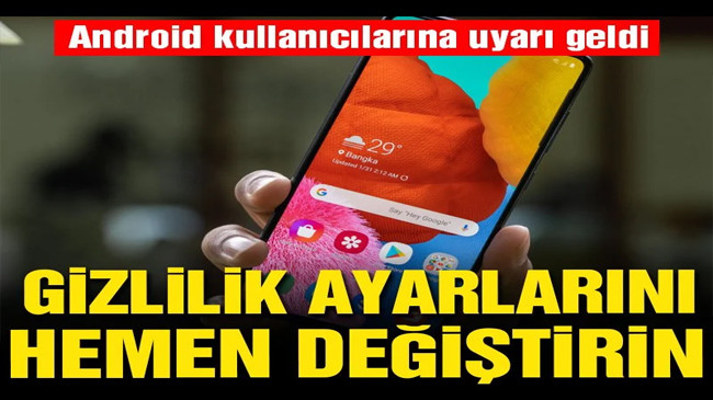 Android kullanıcılarına güvenlik uyarısı