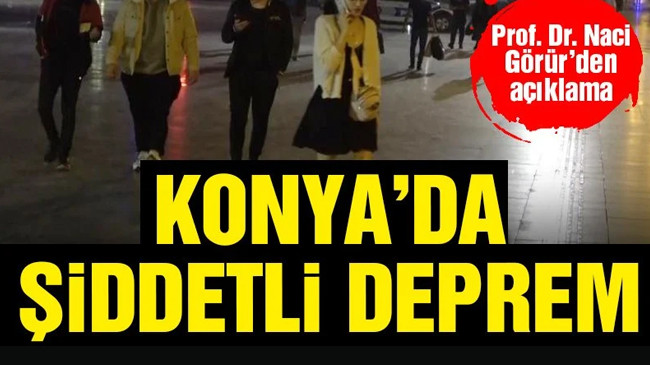 Konya’da şiddetli deprem