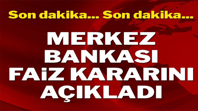 Merkez Bankası faiz kararını açıkladı