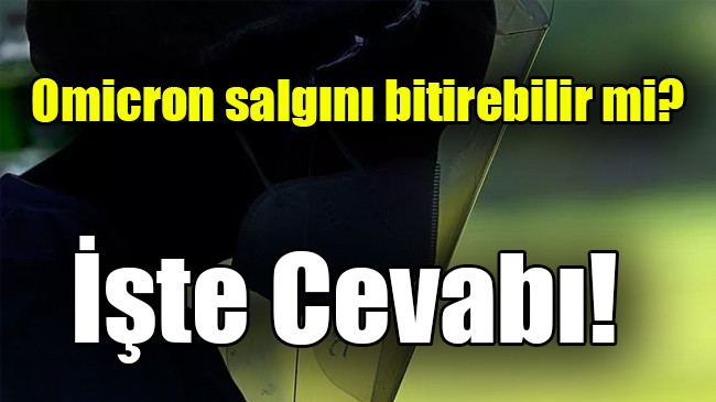 Omicron salgını bitirebilir mi?