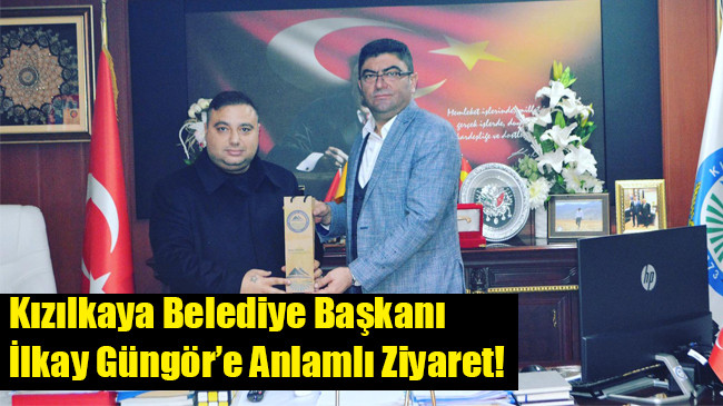 Kızılkaya Belediye Başkanı İlkay Güngör’e Anlamlı Ziyaret