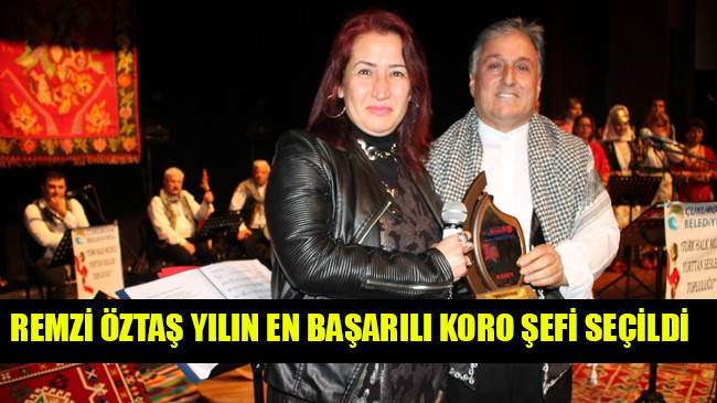 REMZİ ÖZTAŞ YILIN EN BAŞARILI KORO ŞEFİ SEÇİLDİ