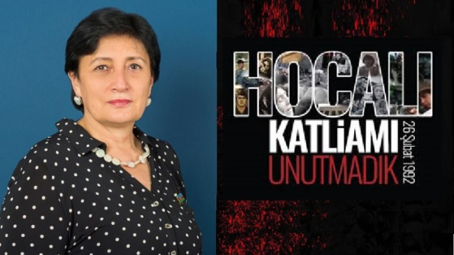 Melihat İbrahimgızı: “Hocalı Soykırımını yapanların uluslararası mahkeme önünde adalete teslim edilmesinin zamanı…”