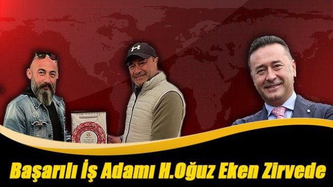 BAŞARILI İŞ İNSANI HÜSEYİN OĞUZ EKEN’E HABER48 VE A HABER AJANSI TARAFINDAN PLAKET TAKDİM EDİLDİ