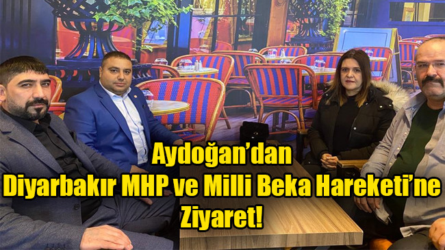 Aydoğan’dan Diyarbakır MHP ve Milli Beka Hareketi’ne Ziyaret