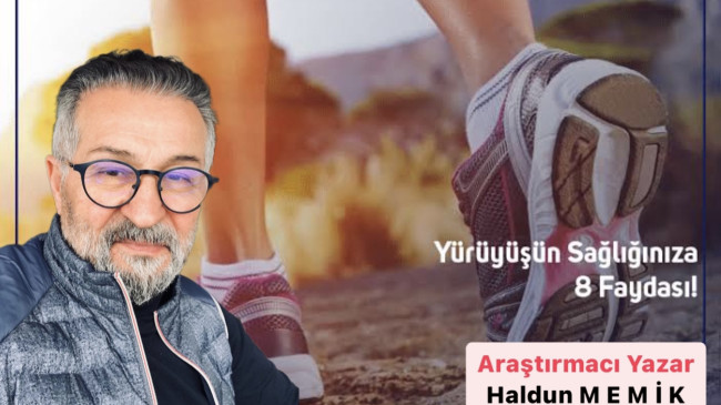 Haldun Memik ; Düzenli Yürüyüş Yapmanın Faydaları