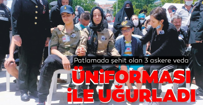 Üniforması ile uğurladı