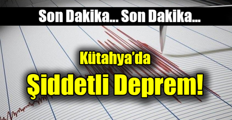 Kütahya’da korkutan deprem!