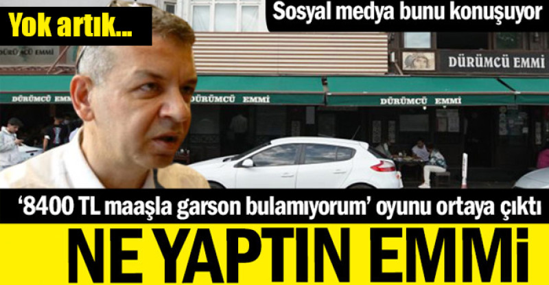 8400 TL maaşla eleman arayan patronun foyası ortaya çıktı