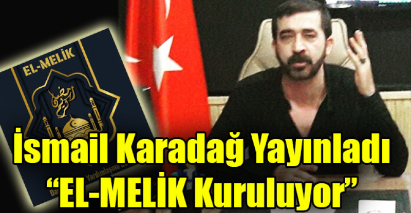 İsmail Karadağ Yayınladı; “EL-MELİK Kuruluyor”