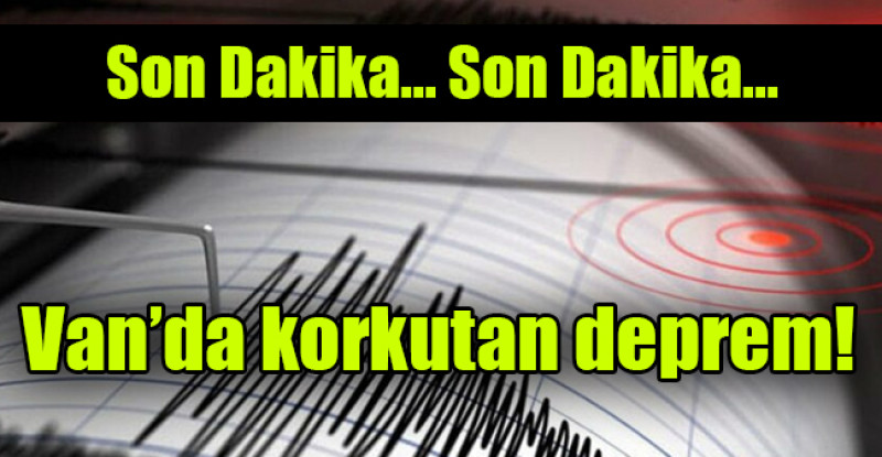 Van’da korkutan deprem!