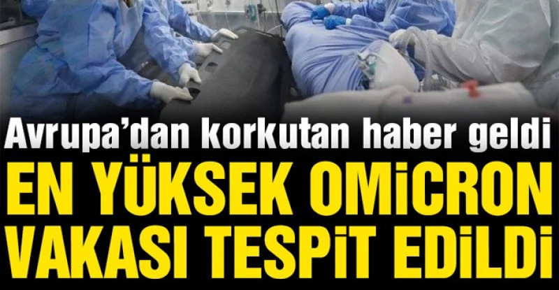 Avrupa’da Omicron alarmı!