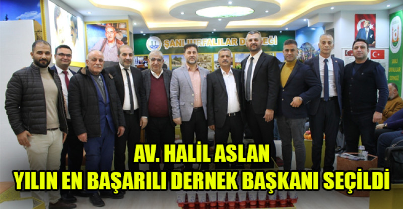 AV. HALİL ASLAN YILIN EN BAŞARILI DERNEK BAŞKANI SEÇİLDİ