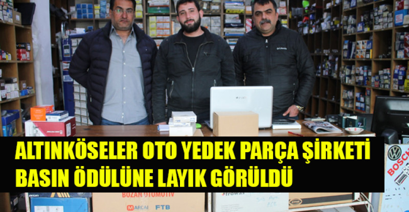 ALTINKÖSELER OTO YEDEK PARÇA ŞİRKETİ BASIN ÖDÜLÜNE LAYIK GÖRÜLDÜ