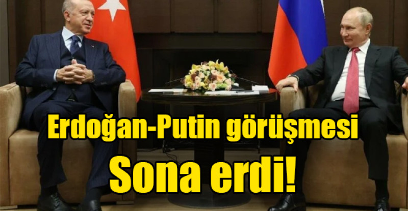 Erdoğan-Putin görüşmesi sona erdi