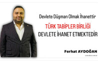 DEVLET’E DÜŞMAN OLMAK İHANETTİR