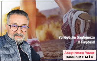Haldun Memik ; Düzenli Yürüyüş Yapmanın Faydaları
