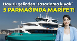 Hayırlı gelinin marifetli işleri
