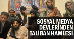 Sosyal medya devlerinden Taliban hamlesi